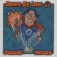 Down By Law Psuedo Heroes