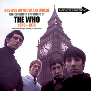 Anyway Anyhow Anywhere: The Complete Chronicle of the Who