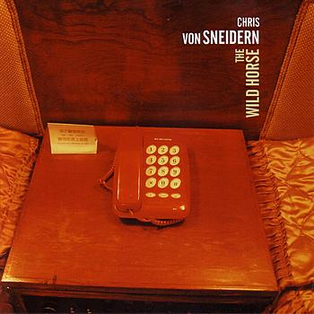 Chris Von Sneidern - The Wild Horse