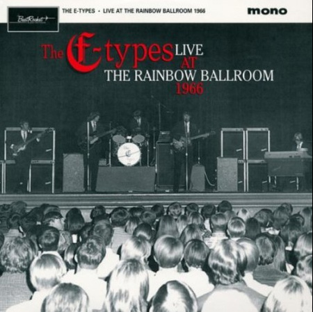 The E-types Live At The Rainbow Ballroom
