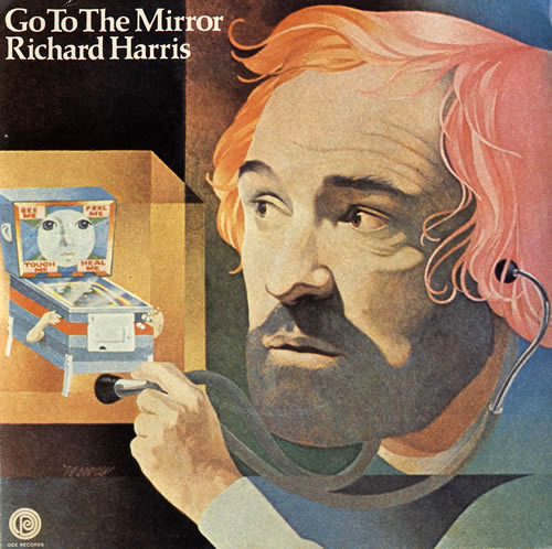 Richard Harris Go To The Mirror